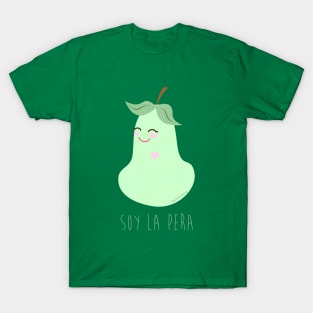 Soy la pera (I am the pear) T-Shirt